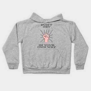 Don’t get in your own way Kids Hoodie